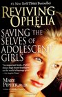 Reviving Ophelia Saving the Selves of Adolescent Girls