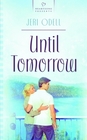 Until Tomorrow (HeartSong Presents, No 825)