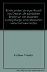 Briefe an den Verleger Rudolf von Decker Mit samtlichen Briefen an den Illustrator Ludwig Burger und zahlreichen weiteren Dokumenten