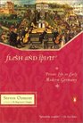 Flesh and Spirit Private Life in Early Modern Germany