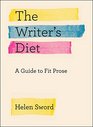 The Writer's Diet A Guide to Fit Prose
