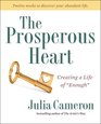 The Prosperous Heart Creating a Life of