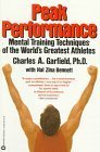 Peak performance Mental training techniques of the world's greatest athletes