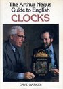 Arthur Negus Guide to English Clocks