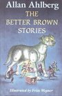 The Better Brown Stories