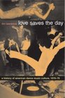 Love Saves the Day A History of American Dance Music Culture 19701979