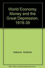 World Economy Money and the Great Depression 19191939