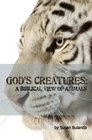 God's Creatures A Biblical View of Animals
