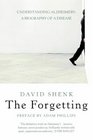 The Forgetting Understanding Alzheimer's  A Biography of a Disease