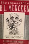 THE IMPOSSIBLE H L MENCKEN