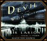 The Devil in the White City: Murder, Magic, Madness, and the Fair that Changed America (Illinois)