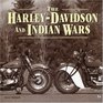 The HarleyDavidson and Indian Wars
