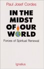 In the Midst of Our World  Forces of Spiritual Renewal