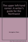 The upper lefthand corner A writer's guide for the Northwest
