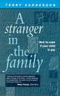 Stranger in the Family  How to Cope If Your Child Is Gay
