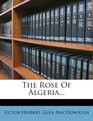 The Rose Of Algeria