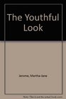 The Youthful Look A Memoir 19471952