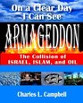 On a Clear Day I Can See Armageddon The Collision of Israel Islam and Oil