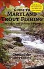 Guide to Maryland Trout Fishing The Catch  and  Release Streams  Fully Revised