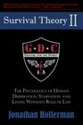 Survival Theory II The Psychology of Human Desperation Starvation and Living Without Rule of Law