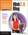 How to Do Everything with Your Web 20 Blog