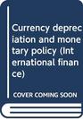 Currency depreciation and monetary policy