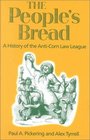 The People's Bread A History of the AntiCorn Law League