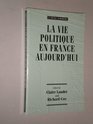 LA Vie Politique En France Aujourd'Hui