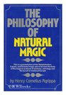 The philosophy of natural magic A complete work on natural magic white magic black magic divination occult binding sorceries and their power Unctions love medicines and their virtues