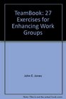 TeamBook 27 Exercises for Enhancing Work Groups