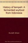 History of tempeh A fermented soyfood from Indonesia