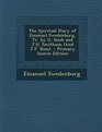 The Spiritual Diary of Emanuel Swedenborg Tr by G Bush and JH Smithson   Primary Source Edition