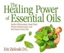 The Healing Power Of Essential Oils Soothe Inflammation Boost Mood Prevent Autoimmunity and Feel Great in Every Way