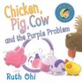 Chicken Pig Cow and the Purple Problem