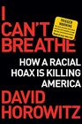 I Can't Breathe How a Racial Hoax Is Killing America