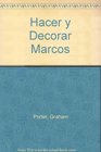 Hacer y Decorar Marcos