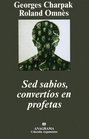 sed Sabios Convertios En Profetas