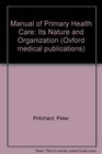 Manual of Primary Health Care Its Nature and Organization