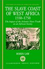 The Slave Coast of West Africa 15501750 The Impact of the Atlantic Slave Trade on an African Society
