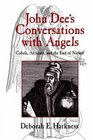 John Dee's Conversations with Angels:  Cabala, Alchemy, and the End of Nature