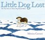 Little Dog Lost (The True Story of a Brave Dog Named Baltic)
