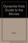 Dynamite Kids Guide to the Movies