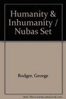 Humanity  Inhumanity / Nubas Set