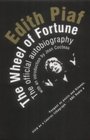 The Wheel Of Fortune The Autobiography of Edith Piaf