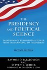 The Presidency and Political Science Paradigms of Presidential Power from the Founding to the Present