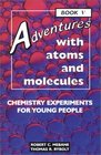 Adventures With Atoms and Molecules: Chemistry Experiments for Young People (Adventures With Science , No 5)