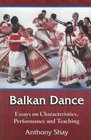 Balkan Dance Essays on Characteristics Performance and Teaching