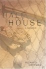 Half the House a memoir
