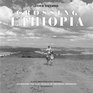 Crossing Ethiopia A 1972 photographic journal retracing the last march of Emperor Tewodros to Magdala