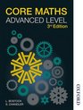 Core Maths Advanced Level 3rd Edition